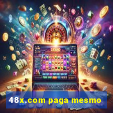 48x.com paga mesmo